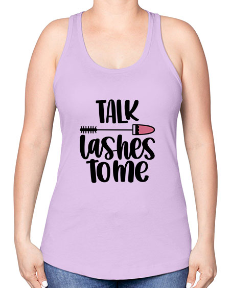 Talk Lashes To Me Style 16# - beauty - fashion -Racerback Tank