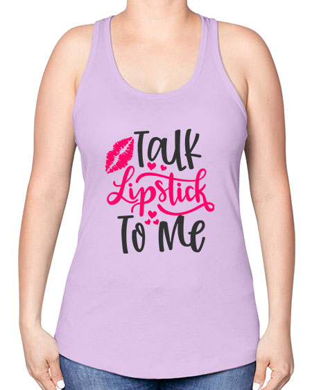 Talk Lipstick To Me Style 217# - beauty - fashion -Racerback Tank