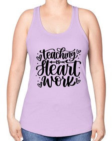 Teaching Is Heart Work Style 1480# - teacher -Racerback Tank