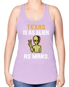 Texas is as alien as mars 39# - ufo -Racerback Tank