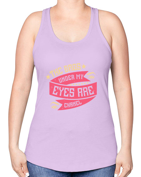 The bags under my eyes are Chanel Style 184# - beauty - fashion -Racerback Tank
