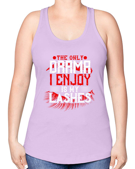 The only drama I enjoy is my lashes Style 182# - beauty - fashion -Racerback Tank