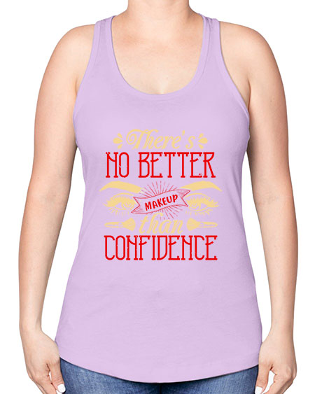 There’s no better makeup than confidence Style 177# - beauty - fashion -Racerback Tank