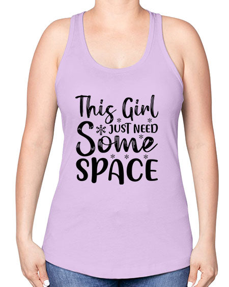 This Girl Just Need Some Space 2# - space -Racerback Tank