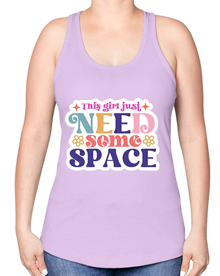 This girl just need some space 3# - space -Racerback Tank