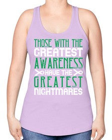 Those with the greatest awareness have the greatest nightmares Style 12# - Self awareness -Racerback Tank