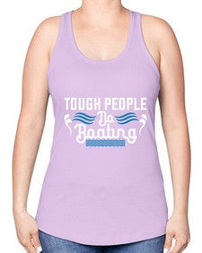 Tough people do Boating 44# - boats -Racerback Tank