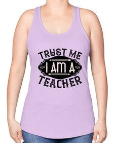 Trust Me I am a Teacher Style 1585# - teacher -Racerback Tank