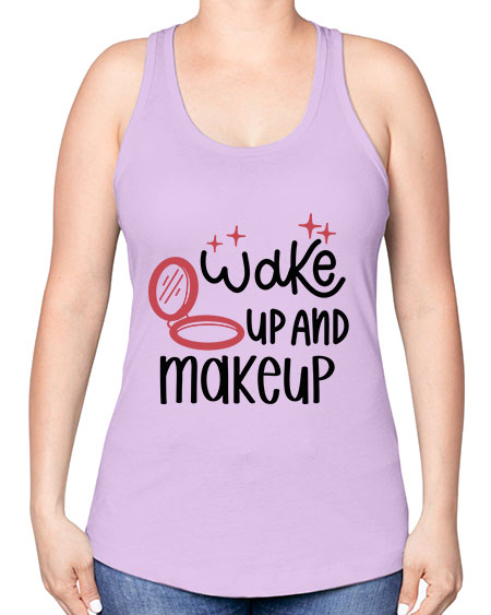 Wake up and Makeup Style 7# - beauty - fashion -Racerback Tank