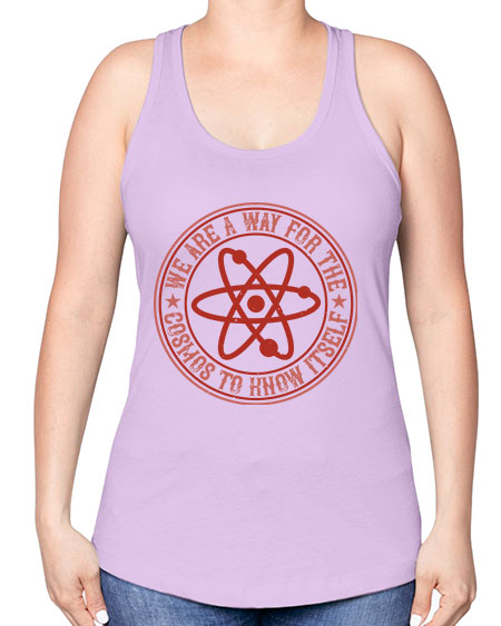 We are a way for the cosmos to know itself 300# - general science -Racerback Tank