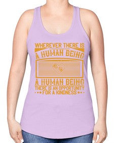 Wherever there is a human being there is an opportunity for a kindness Style 7# - volunteer -Racerback Tank