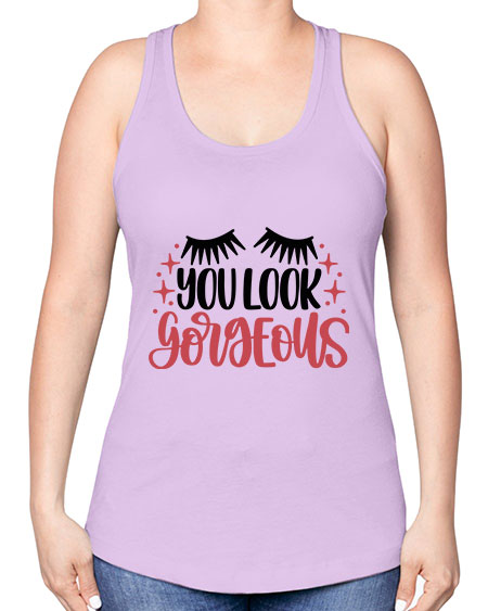 You Look Gorgeous Style 3# - beauty - fashion -Racerback Tank