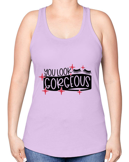 You Look Gorgeous Style 4# - beauty - fashion -Racerback Tank