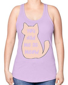 You had Me at Meow - cats -Racerback Tank