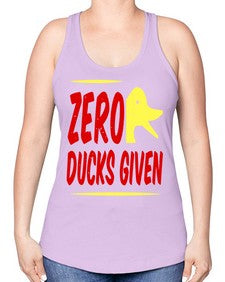 Zero ducks given Style 5# - ducks -Racerback Tank