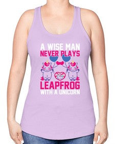 a wise man never plays leapfrog with a unicorn 5# - unicorn -Racerback Tank