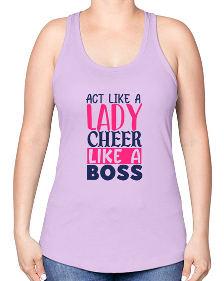 act like a lady cheer like a boss 1747# - cheer -Racerback Tank