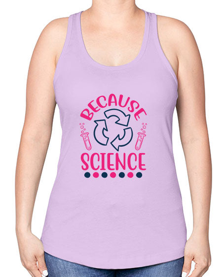 because science 280# - general science -Racerback Tank
