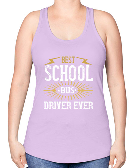 best school bus driver ever Style 615# - Bus Driver -Racerback Tank