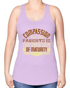compassion for our parents is the true sign of maturity 132# - parents day -Racerback Tank