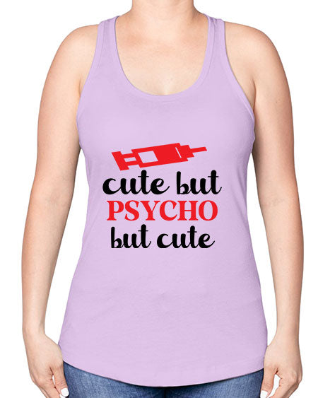 cute but psycho but cute 275# - general science -Racerback Tank