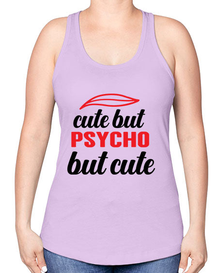 cute but psycho but cute 276# - general science -Racerback Tank