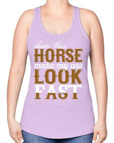 does this horse make my ass look fast - horse -Racerback Tank