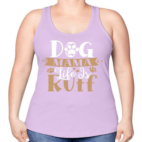dog mama life is ruff 82# - dogs -Racerback Tank