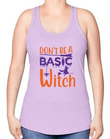 dont be a basic witch 45# - witch -Racerback Tank