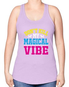 dont kill my magical vibe 95# - unicorn -Racerback Tank