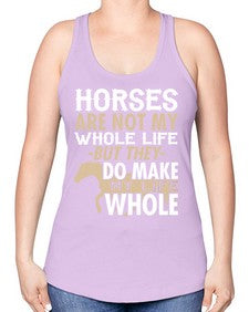 horses are not my whole life - horse -Racerback Tank