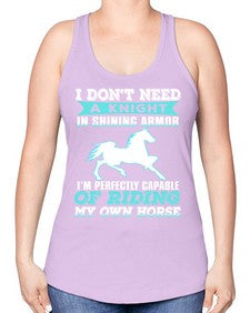 i dont need a knight in shining armor - horse -Racerback Tank