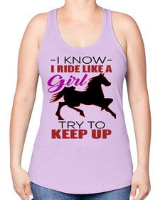 i kno i ride like a girl try to keep up - horse -Racerback Tank