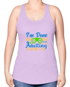im done adulting game on 27# - video games -Racerback Tank