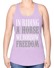 in riding a horse we borrow freedom - horse -Racerback Tank