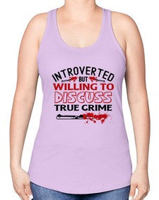 introverted but willing to discuss true crime 666# - true crime -Racerback Tank