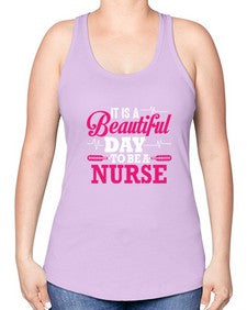 it is a beautiful day to be a nurse 998# - nurse -Racerback Tank