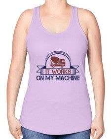 it work on my machine Style 247# - engineer -Racerback Tank