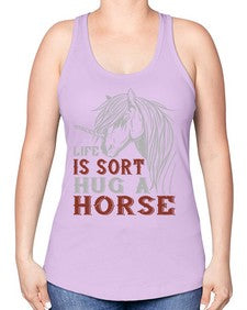 life is sort hug a horse Style 28# - horse -Racerback Tank