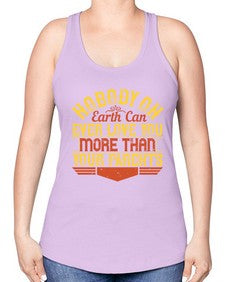nobody on earth can ever love you more than your parents 493# - parents day -Racerback Tank