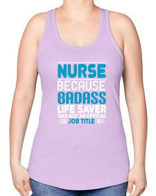 nurse because badass Style 1148# - nurse -Racerback Tank