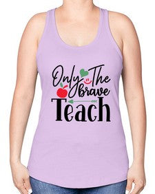only the brave teach Style 339# - teacher -Racerback Tank