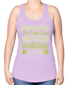 parents are the only ones who show unconditional love 532# - parents day -Racerback Tank