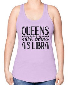 queens are born as Libra 395# - libra -Racerback Tank