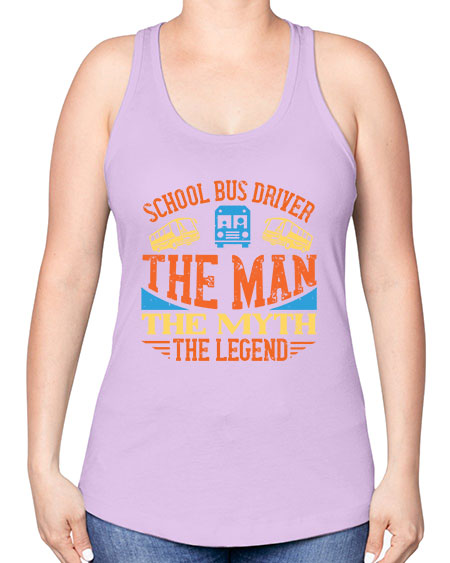 school bus driver the man the myth the legend Style 1373# - Bus Driver -Racerback Tank