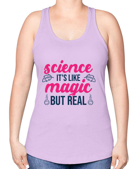 science its like magic but real 78# - general science -Racerback Tank