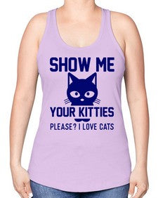 show me your kitties please i love cats - cats -Racerback Tank