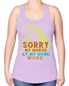 sorry my horse at my home work Style 22# - horse -Racerback Tank