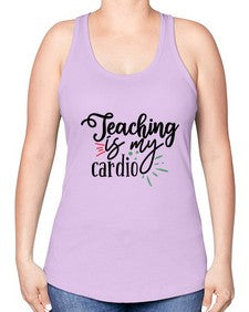 teaching is my cardio Style 402# - teacher -Racerback Tank