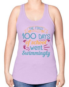 the first one hundred days of school went swimmingly 940# - one hundred days -Racerback Tank